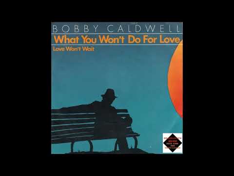 Youtube: Bobby Caldwell  -  What You Won't Do For Love