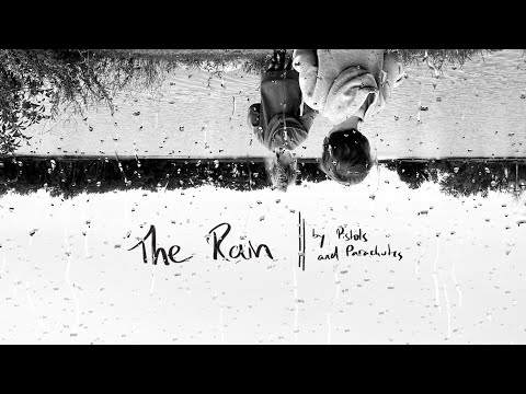 Youtube: Pistols and Parachutes - The Rain (Official Lyric Video)