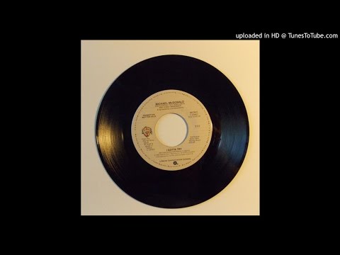 Youtube: Michael McDonald - I Gotta Try 1982 HQ Sound