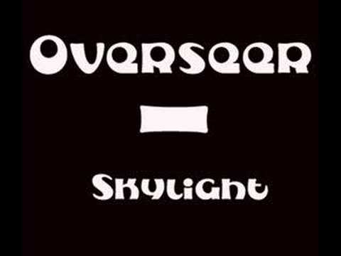 Youtube: Overseer-Skylight