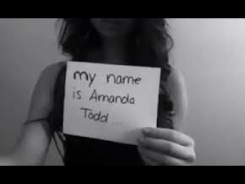 Youtube: Amanda Todd's Story: Message to the World