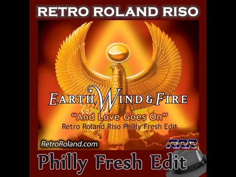 Youtube: RETRO ROLAND RISO:  EWF - AND LOVE GOES ON (PHILLY FRESH EDIT)