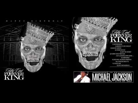 Youtube: 50 Cent - Michael Jackson Freestyle - Forever King