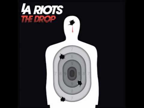 Youtube: LA Riots - The Drop [HQ] *FULL SONG*