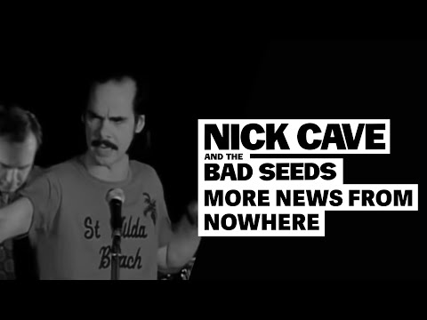 Youtube: Nick Cave & The Bad Seeds - More News From Nowhere