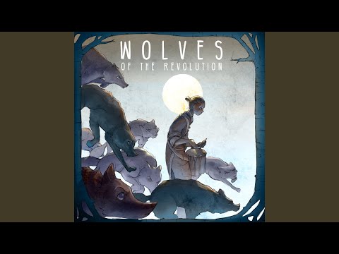 Youtube: Wolves of the Revolution