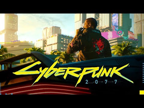 Youtube: Cyberpunk 2077 — Official E3 2018 Trailer