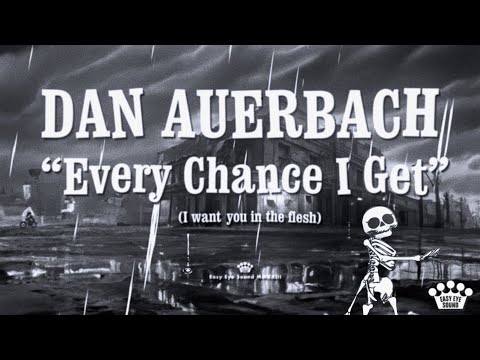 Youtube: Dan Auerbach - "Every Chance I Get (I Want You In The Flesh)" [Official Music Video]