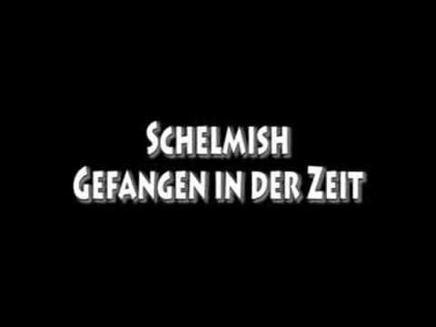 Youtube: Schelmish - Gefangener der Zeit