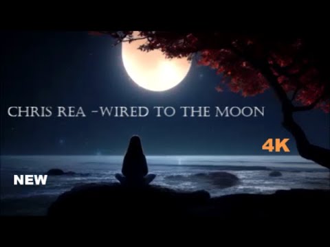 Youtube: Chris Rea - Wired to the Moon 2024 HD