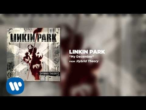 Youtube: My December - Linkin Park (Hybrid Theory)
