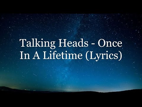 Youtube: Talking Heads - Once In A Lifetime (Lyrics HD)