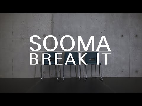 Youtube: SOOMA - Break It (Official Video)