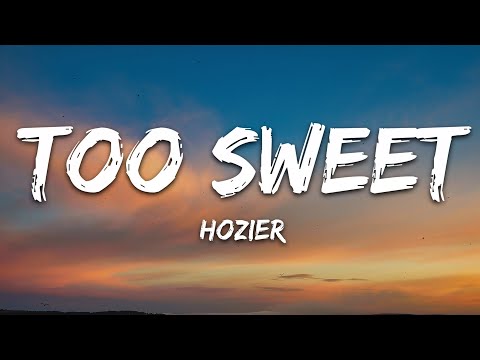 Youtube: Hozier - Too Sweet (Lyrics)
