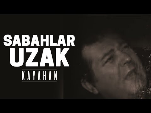 Youtube: Kayahan - Sabahlar Uzak (Video Klip)