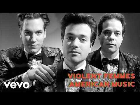 Youtube: Violent Femmes - American Music