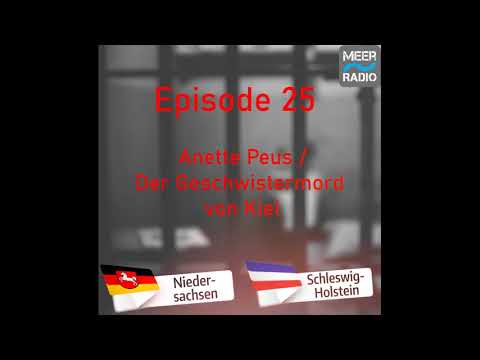 Youtube: #25 Anette Peus & Der Geschwistermord von Kiel