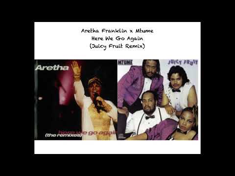 Youtube: Aretha Franklin x Mtume - Here We Go Again (Juicy Fruit 80's Funk Remix/Mashup)