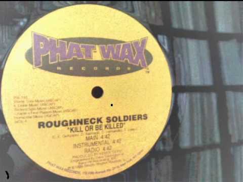Youtube: Roughneck Soldiers - Kill Or Be Killed