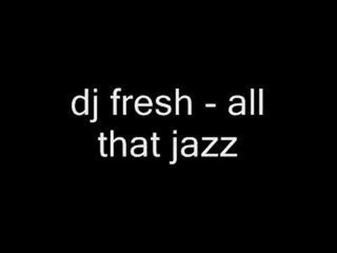 Youtube: DJ Fresh - All That Jazz