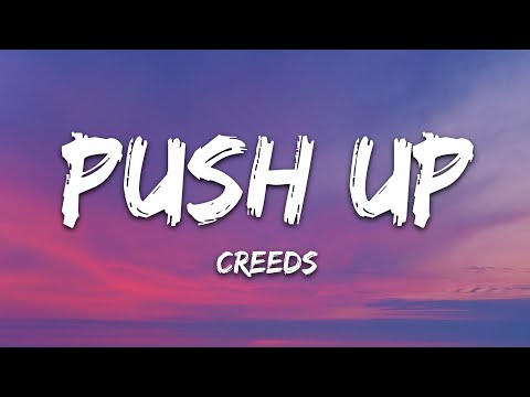 Youtube: Creeds - Push Up (Lyrics)