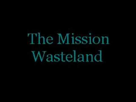 Youtube: The Mission - Wasteland