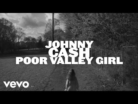 Youtube: Johnny Cash - Poor Valley Girl (Visualizer)