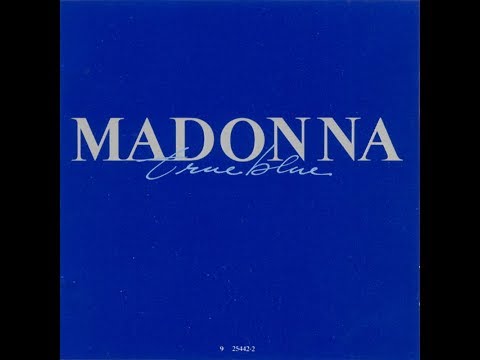 Youtube: Madonna - True Blue (1986 LP Version) HQ