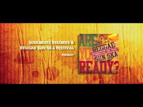 Youtube: Are You Ready ? - Reggae Sun Ska 2015 Anthem by Dubmatix feat. Volodia & LMK