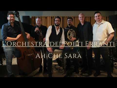 Youtube: L'Orchestra Dei Poeti Erranti - Oh Che Sarà (Ivano Fossati & Fiorella Mannoia Cover)