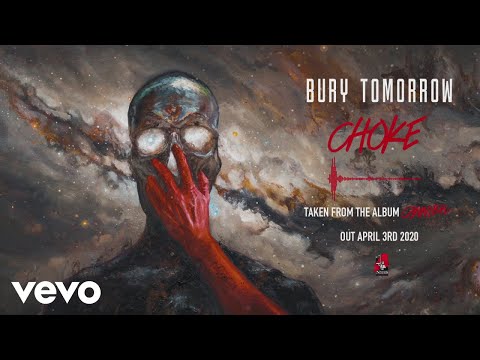 Youtube: Bury Tomorrow - Choke (Visualiser)