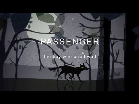 Youtube: Passenger | The Boy Who Cried Wolf (Official Video)