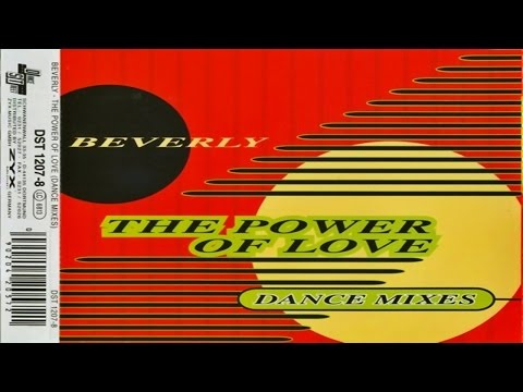 Youtube: Beverly - The Power Of Love [Dance Mixes]