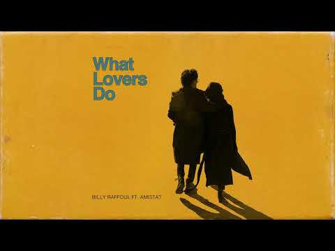Youtube: Billy Raffoul - What Lovers Do feat. Amistat (Official Audio)