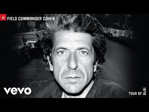 Youtube: Leonard Cohen - Field Commander Cohen (Live) (Official Audio)