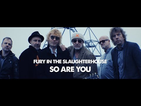 Youtube: FURY IN THE SLAUGHTERHOUSE - SO ARE YOU