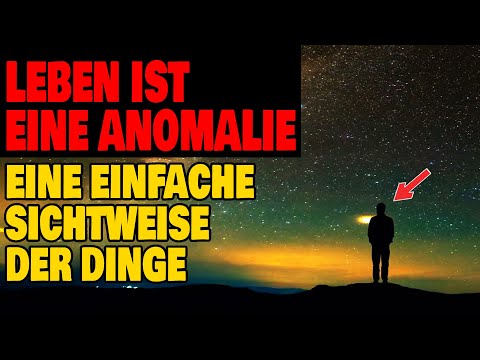 Youtube: Leben ist eine Anomalie - Eine einfache Sichtweise der Dinge