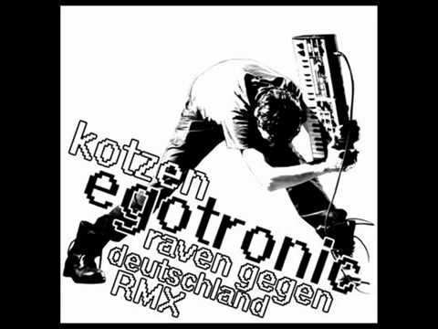 Youtube: Egotronic -Kotzen