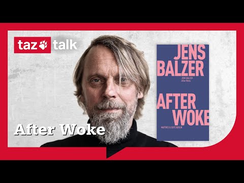 Youtube: After Woke - taz Talk mit Jens Balzer