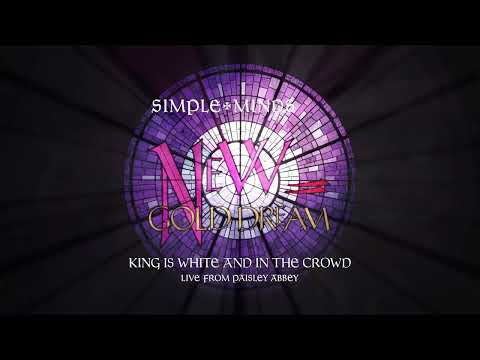 Youtube: Simple Minds - King Is White and In the Crowd (Live From Paisley Abbey)