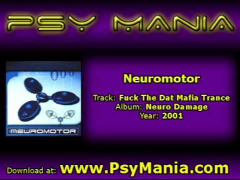 Youtube: Neuromotor - Fuck The Dat Mafia Trance