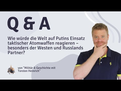 Youtube: Wie würde die Welt auf Putins Einsatz taktischer Atomwaffen reagieren – besonders Westen & Partner?