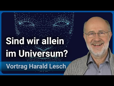 Youtube: Harald Lesch: Sind wir allein im Universum? • Live im Hörsaal