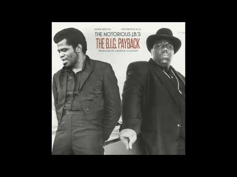 Youtube: The Notorious J.B.'s - The B.I.G. Payback (Prod. Amerigo Gazaway)