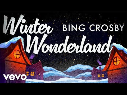 Youtube: Bing Crosby - Winter Wonderland (Official Video)
