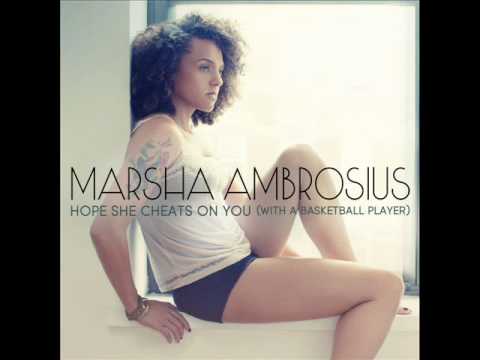 Youtube: Marsha Ambrosius - Hope She Cheats On You (With A Basketball Player)