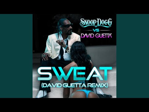 Youtube: Sweat (Snoop Dogg vs David Guetta Remix)