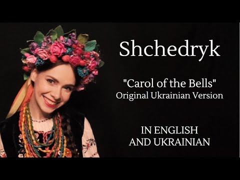 Youtube: Shchedryk / Щедрик. Carol of the Bells. Original Ukrainian Version with English and Ukrainian Lyrics