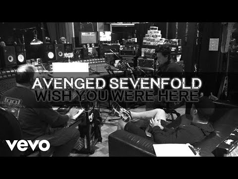 Youtube: Avenged Sevenfold - Wish You Were Here