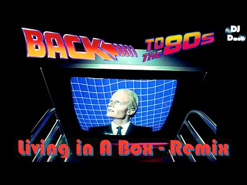 Youtube: Living in a Box - DJ Dmoll Back to the 80s Remix